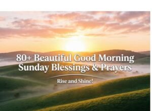 80-beautiful-good-morning-sunday-blessings-and-prayers